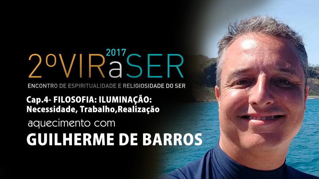 AQUECIMENTO COM GUILHERME DE BARROS: CAP. 04- FILOSOFIA: ILUMINAÇÃO: NECESSIDADE, TRABALHO,REALIZAÇÃO 18