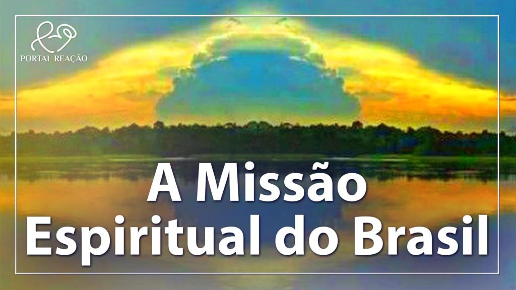 A MISSÃO ESPIRITUAL DO BRASIL - PATRIOTISMO E ESPIRITISMO 1