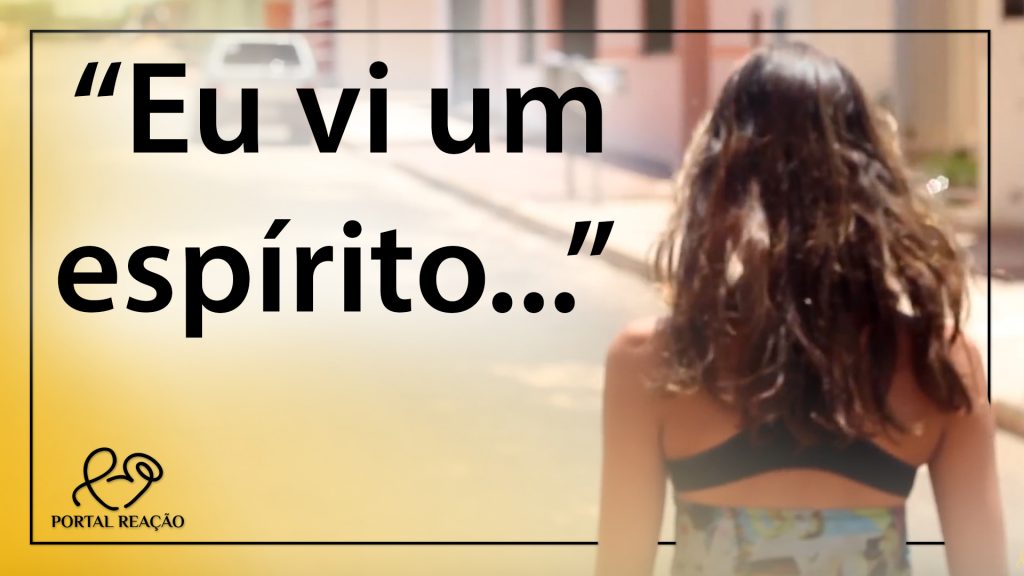 EU VI UM ESPÍRITO 18