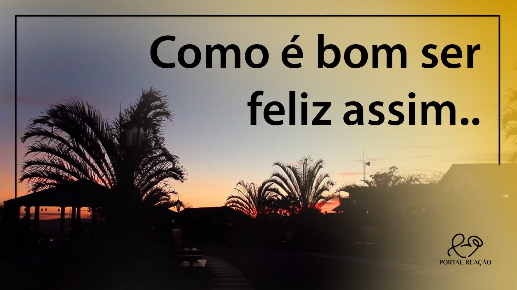 COMO É BOM SER FELIZ ASSIM 15