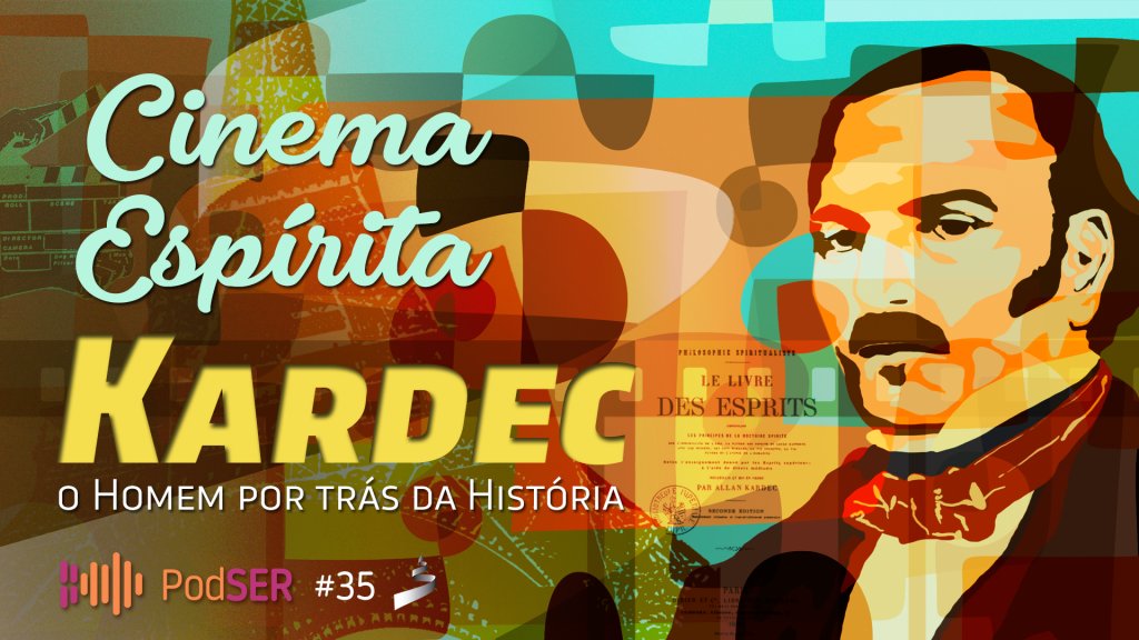 PODSER #035 – KARDEC, O HOMEM POR TRÁS DA HISTÓRIA 5