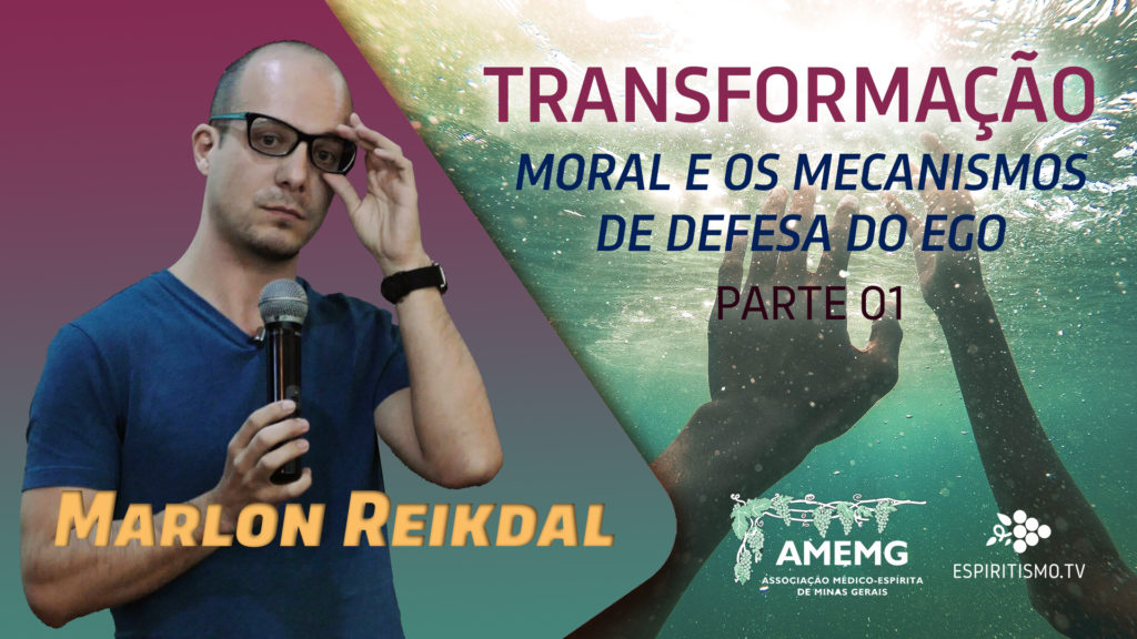TRANSFORMAÇÃO MORAL E OS MECANISMOS DE DEFESA DO EGO - PARTE 01 21