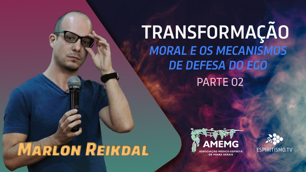 TRANSFORMAÇÃO MORAL E OS MECANISMOS DE DEFESA DO EGO - PARTE 02 8