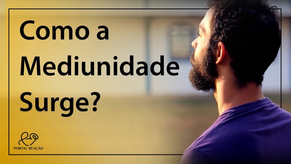 COMO A MEDIUNIDADE SURGE? - MEDIUNIDADE 9
