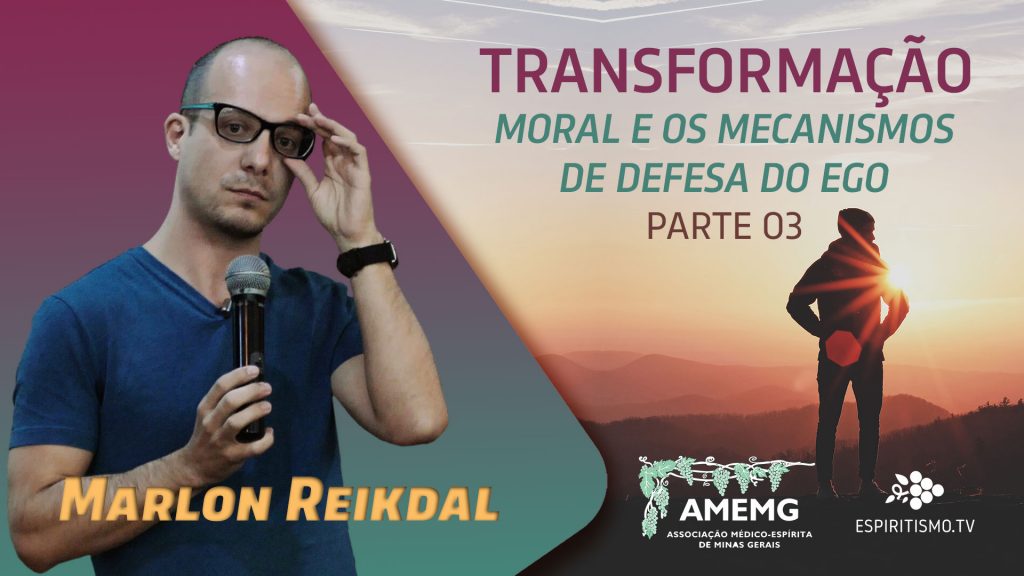 TRANSFORMAÇÃO MORAL E OS MECANISMOS DE DEFESA DO EGO - PARTE 03 24