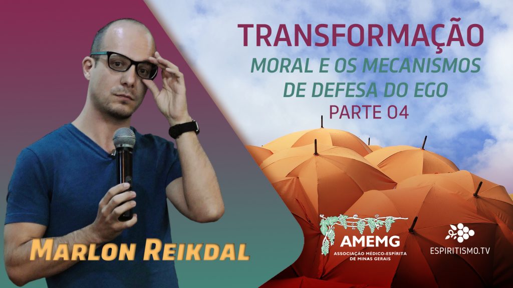 TRANSFORMAÇÃO MORAL E OS MECANISMOS DE DEFESA DO EGO - PARTE 04 17