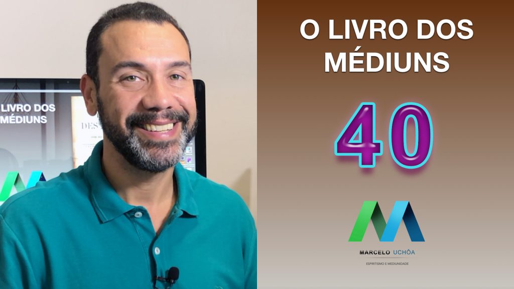 O LIVRO DOS MÉDIUNS – EPISÓDIO 40 19