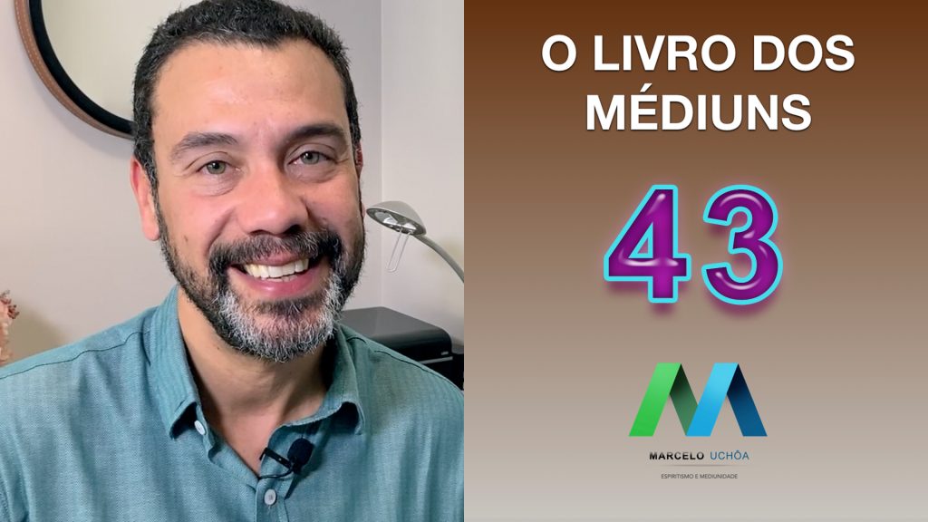 O LIVRO DOS MÉDIUNS – EPISÓDIO 43 17