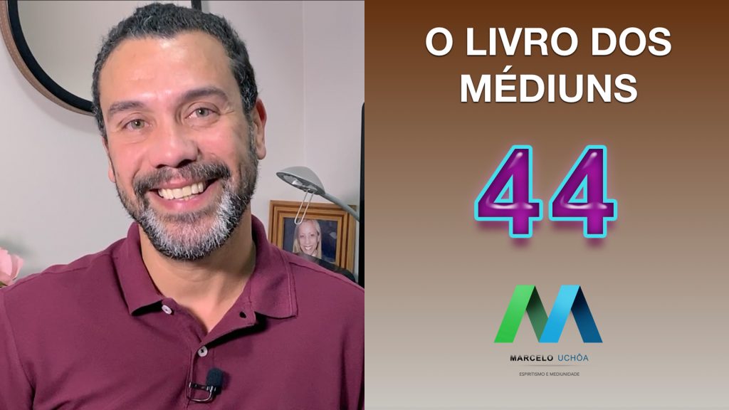 O LIVRO DOS MÉDIUNS – EPISÓDIO 44 9