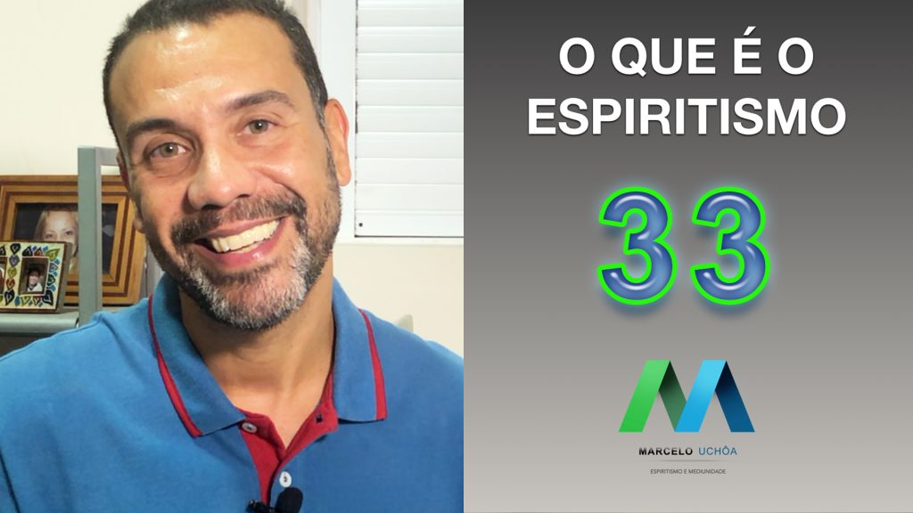 O QUE É O ESPIRITISMO - EPISÓDIO 33 1