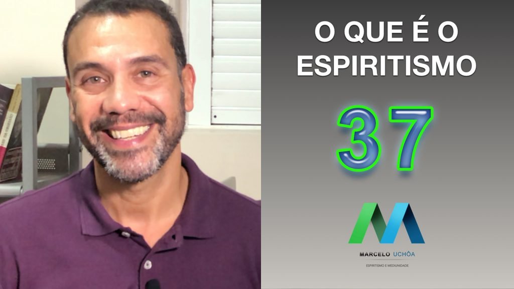 O QUE É O ESPIRITISMO - EPISÓDIO 37 17