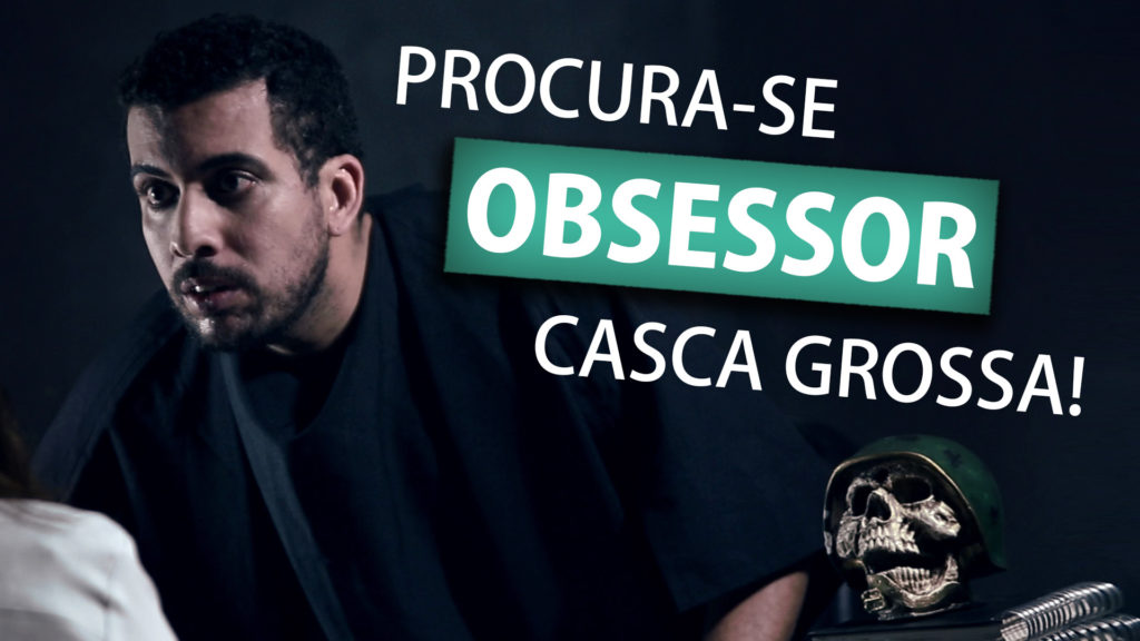 PROCURA-SE OBSESSOR CASCA-GROSSA 13