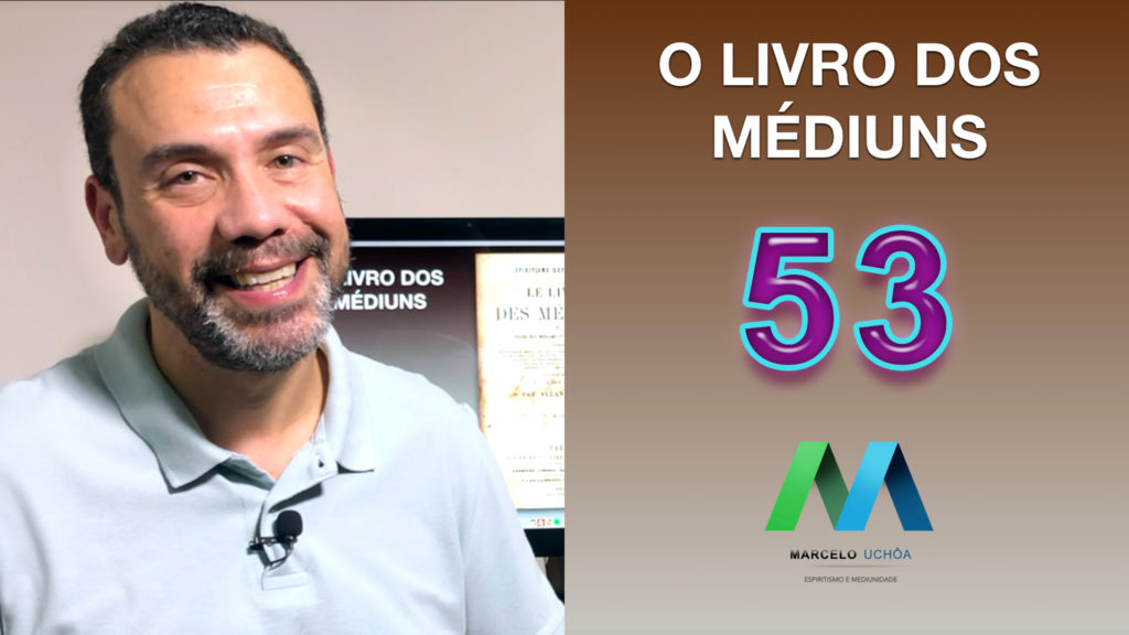 O LIVRO DOS MÉDIUNS – EPISÓDIO 53 19