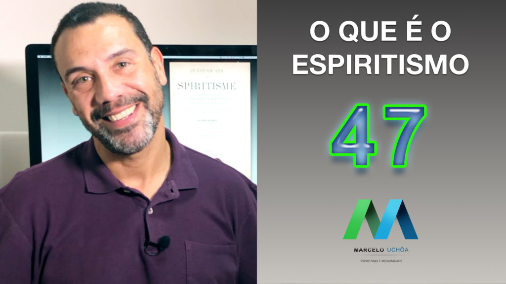 O QUE É O ESPIRITISMO - EPISÓDIO 47 11