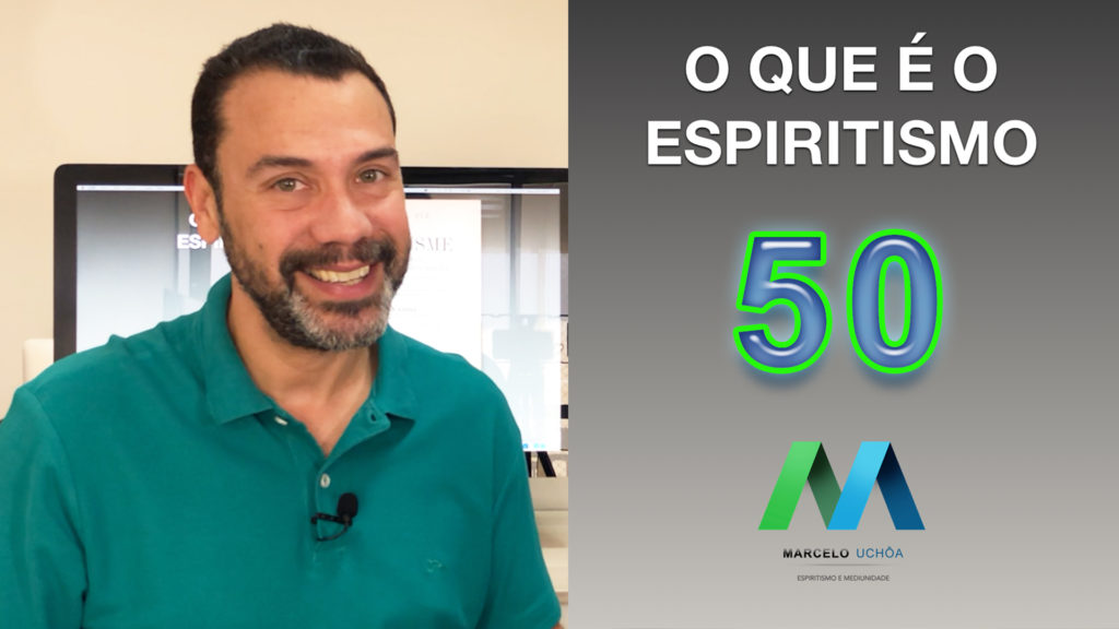 O QUE É O ESPIRITISMO - EPISÓDIO 50 7