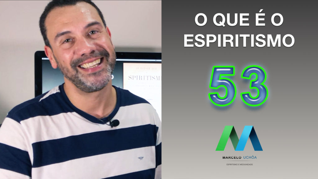 O QUE É O ESPIRITISMO - EPISÓDIO 53 20