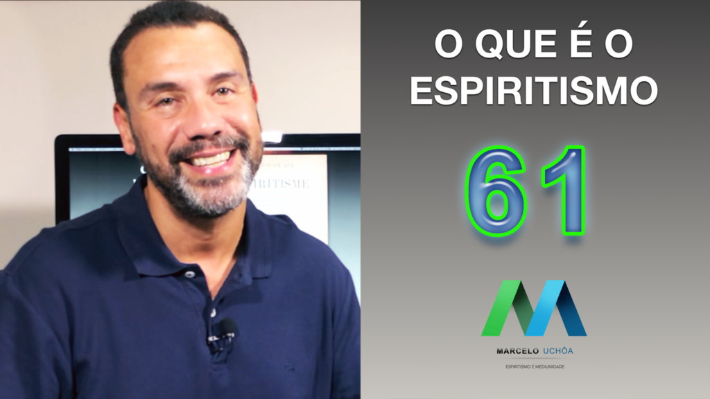 O QUE É O ESPIRITISMO - EPISÓDIO 61 2