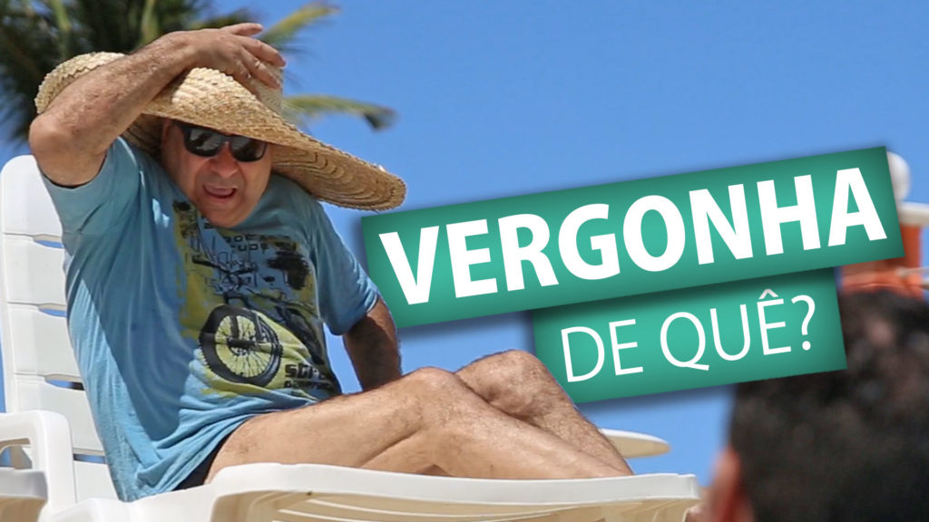 VERGONHA DE QUÊ 6