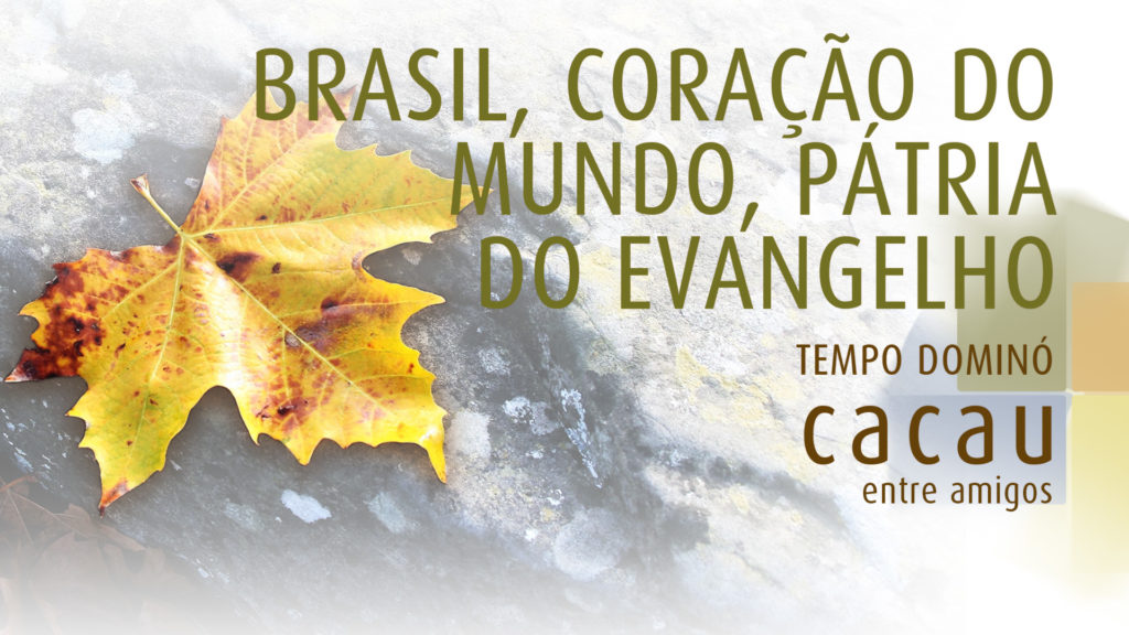 MÚSICA - #08 - BRASIL,CORAÇÃO DO MUNDO, PÁTRIA DO EVANGELHO 8