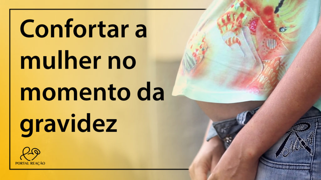 "CONFORTAR A MULHER NO MOMENTO DA GRAVIDEZ..." 13