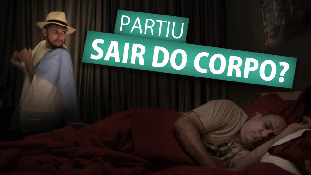 PARTIU SAIR DO CORPO? 23