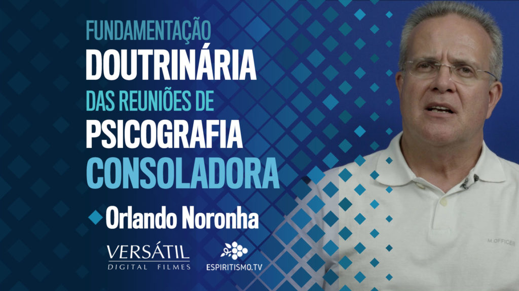 FUNDAMENTAÇÃO DOUTRINÁRIA DAS REUNIÕES DE PSICOGRAFIA CONSOLADORA 17