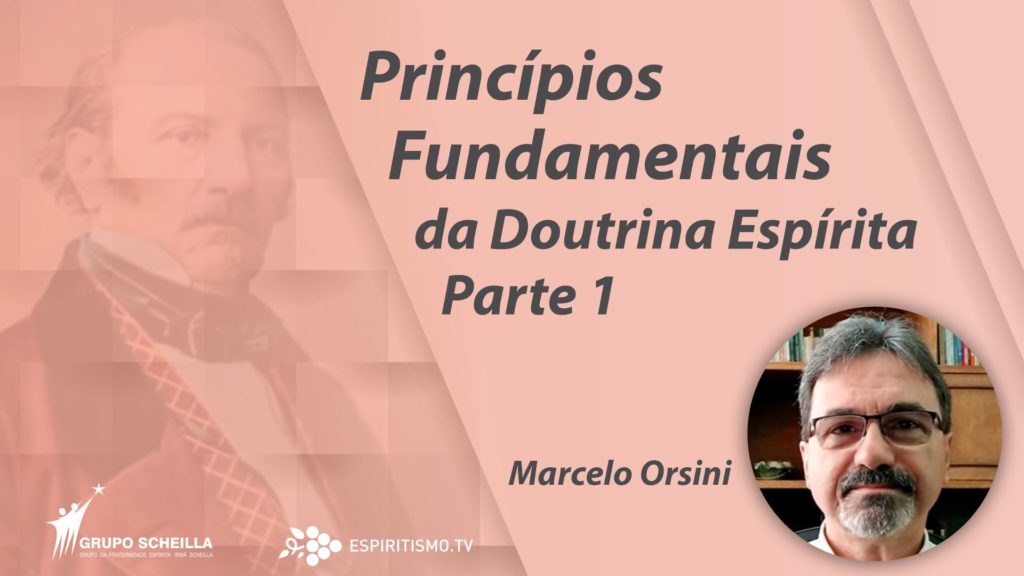 PRINCÍPIOS FUNDAMENTAIS DA DOUTRINA ESPÍRITA - PARTE 01 17