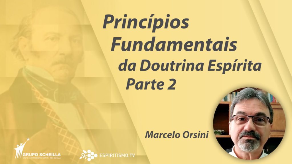 PRINCÍPIOS FUNDAMENTAIS DA DOUTRINA ESPÍRITA - PARTE 2 2