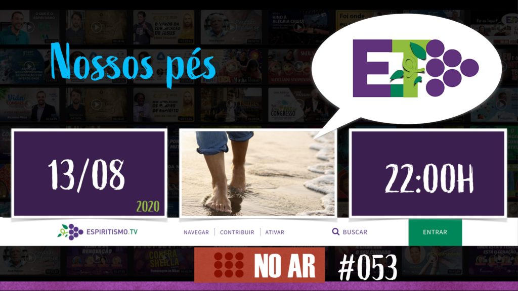 E.TV NO AR | #053 | 13.08.2020 | NOSSOS PÉS 13