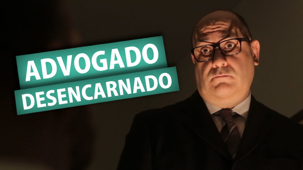 ADVOGADO DESENCARNADO 15