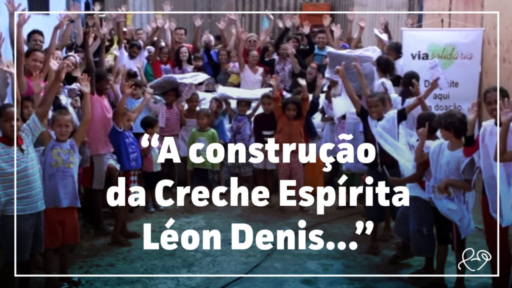 “A CONSTRUÇÃO DA CRECHE ESPÍRITA LÉON DENIS...” 13