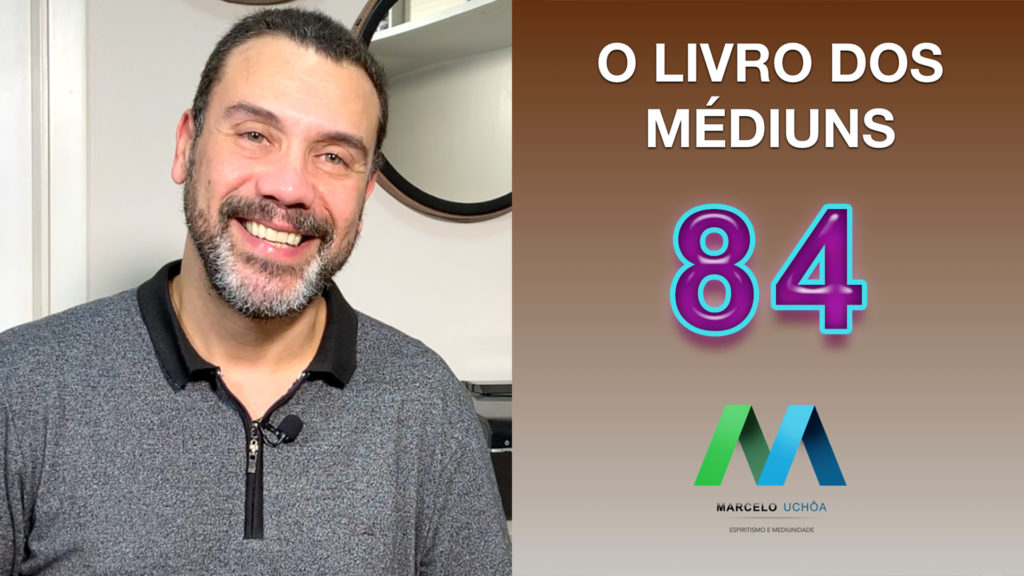 O LIVRO DOS MÉDIUNS – EPISÓDIO 84 1