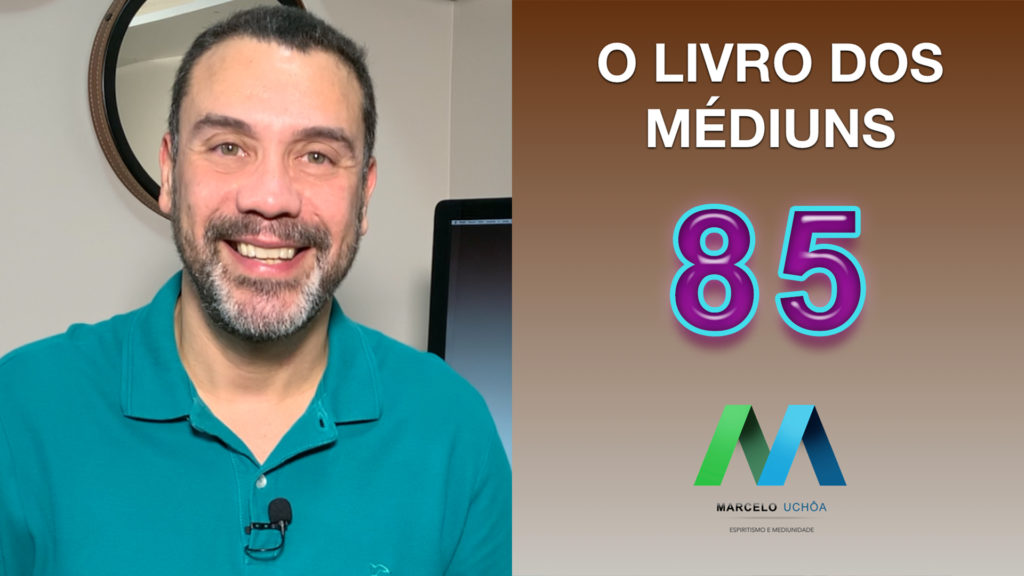 O LIVRO DOS MÉDIUNS – EPISÓDIO 85 17