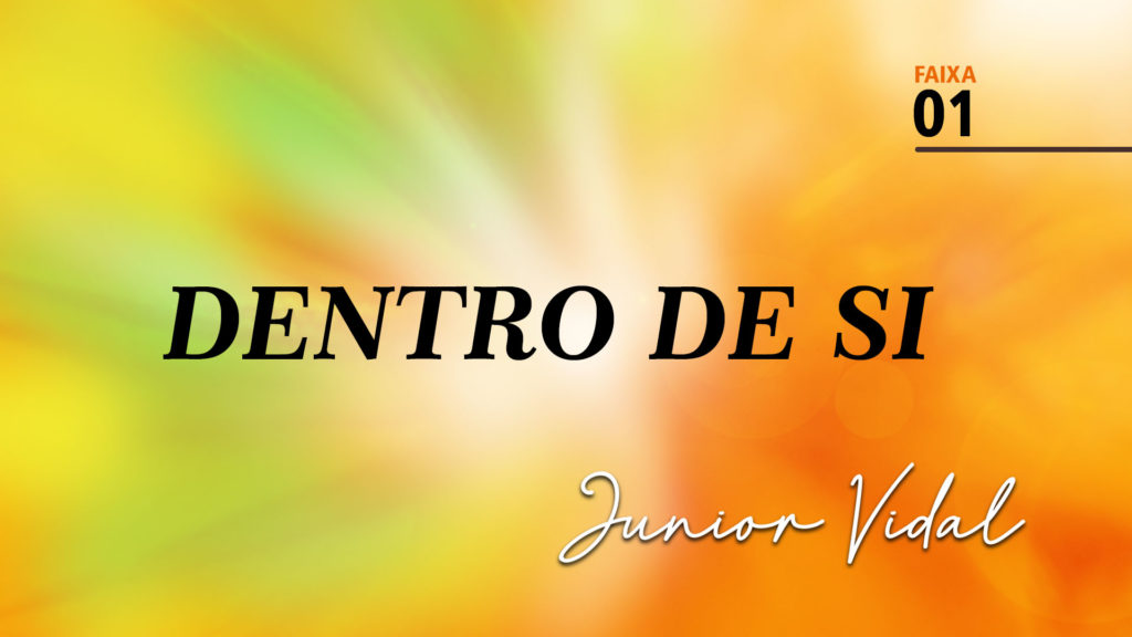 MÚSICA – #01 - DENTRO DE SI 20