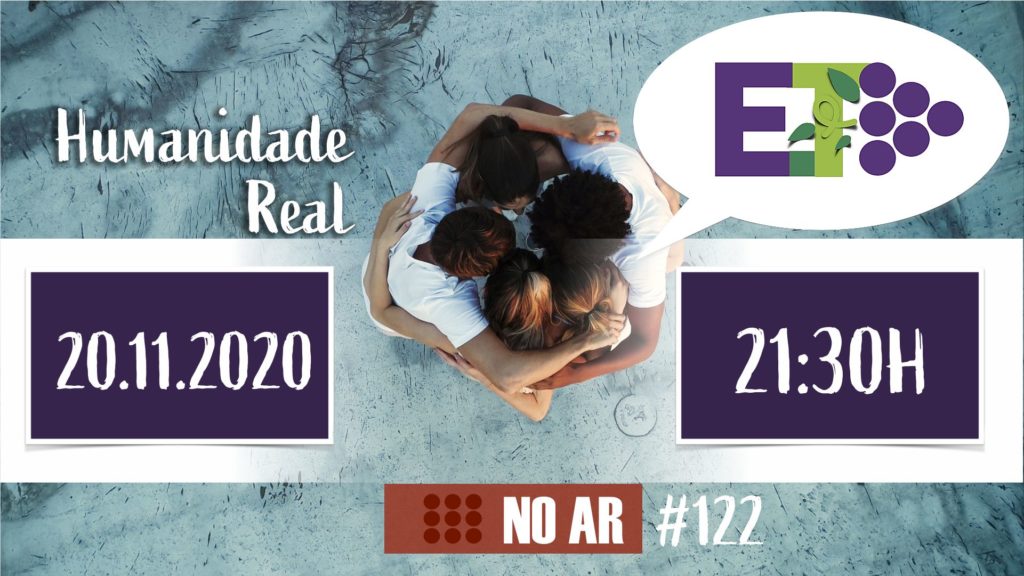E.TV NO AR | #122 | 20.11.2020 - HUMANIDADE REAL 5