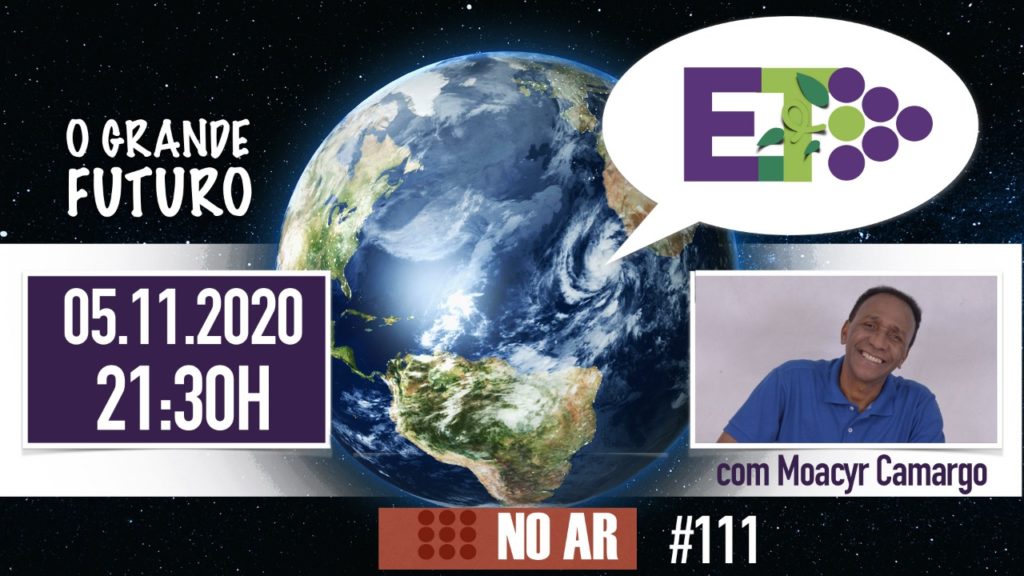 E.TV NO AR | #111 | 05.11.2020 - O GRANDE FUTURO 16