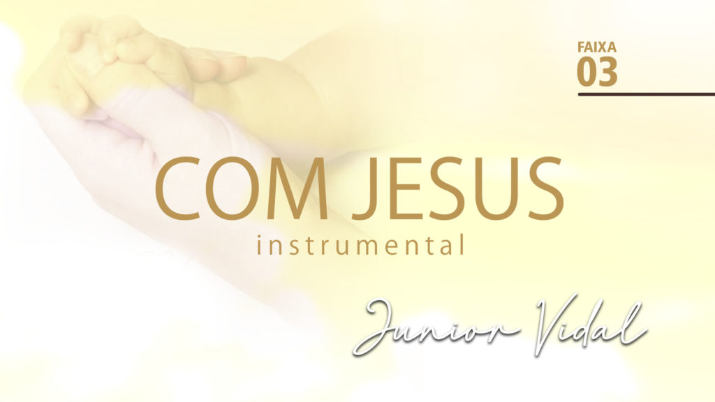 MÚSICA – #03 - COM JESUS | INSTRUMENTAL 15