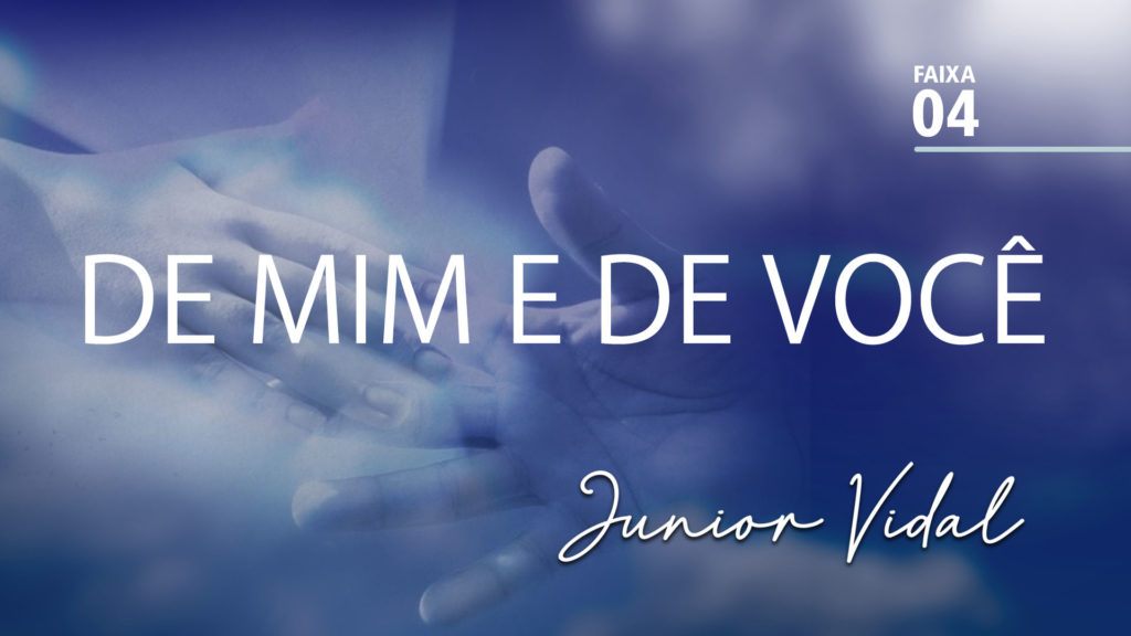 MÚSICA – #04 - DE MIM E DE VOCÊ 23