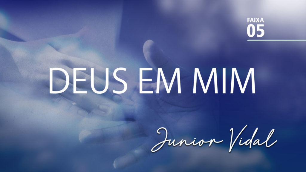 MÚSICA – #05 - DEUS EM MIM 21