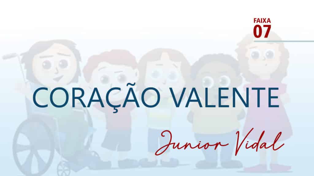 MÚSICA – #07 - CORAÇÃO VALENTE 10