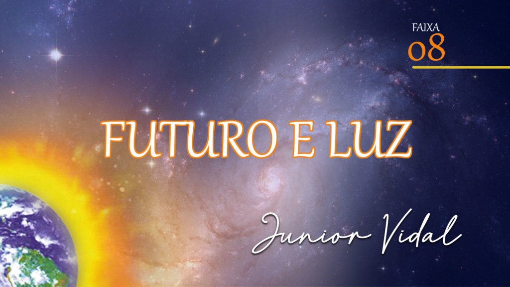 MÚSICA – #08 - FUTURO E LUZ 19
