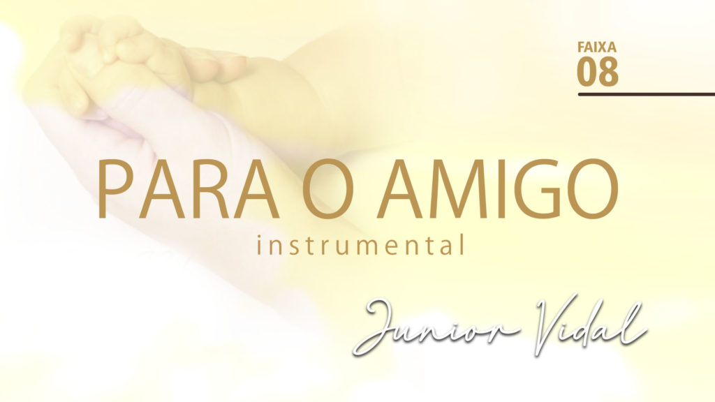 MÚSICA – #08 - PARA O AMIGO | INSTRUMENTAL 7