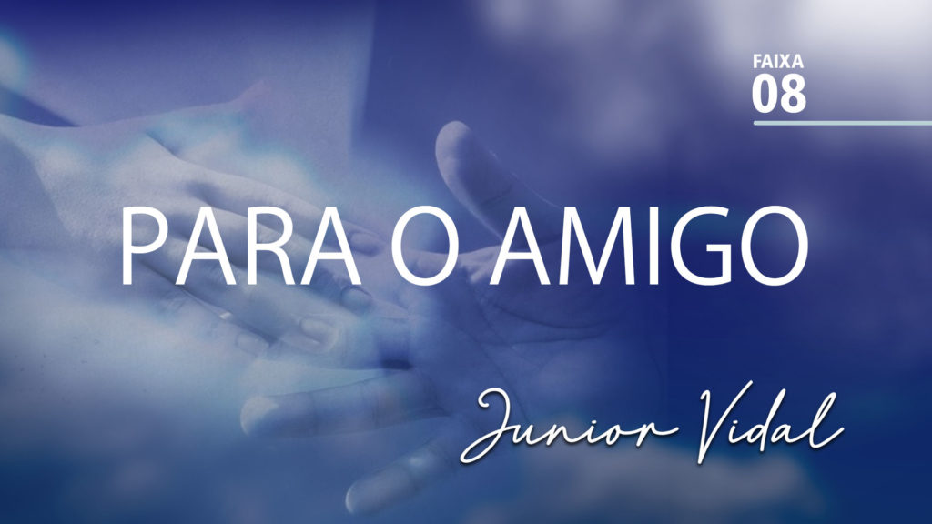 MÚSICA – #08 - PARA O AMIGO 16