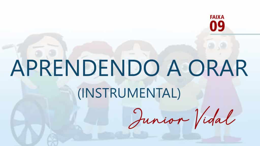 MÚSICA – #09 - APRENDENDO A ORAR | INSTRUMENTAL 7