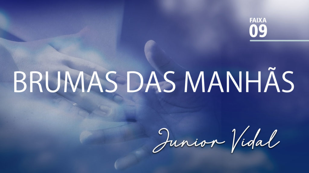 MÚSICA – #09 - BRUMAS DAS MANHÃS 14