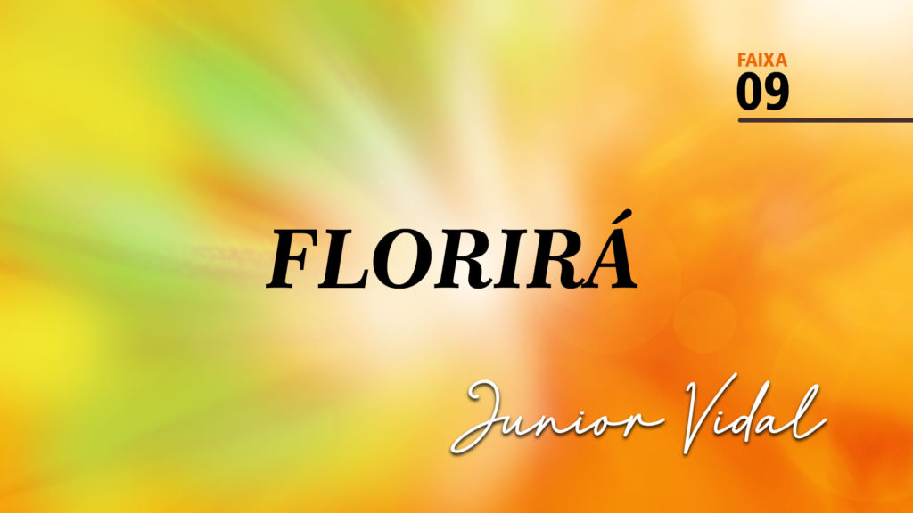 MÚSICA – #09 - FLORIRÁ 7