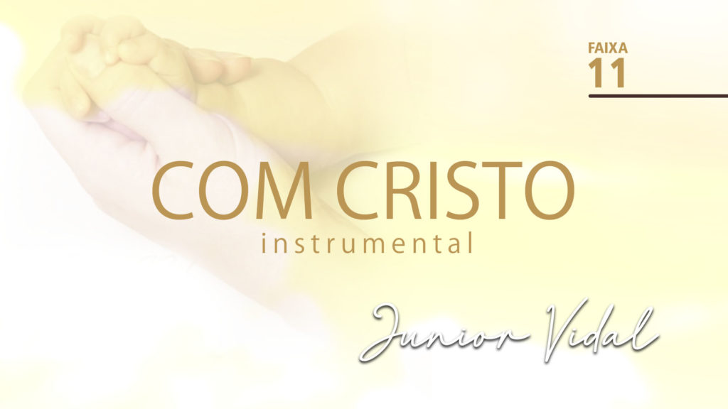 MÚSICA – #11 - COM CRISTO | INSTRUMENTAL 24