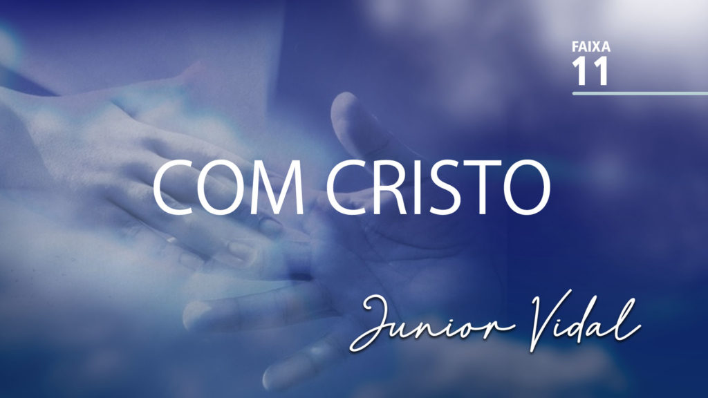 MÚSICA – #11 - COM CRISTO 10