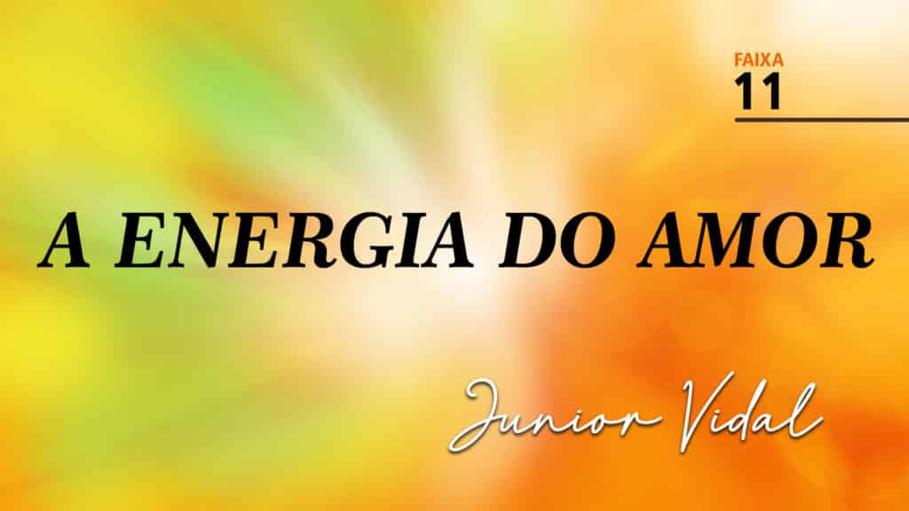 MÚSICA – #11 - A ENERGIA DO AMOR 4