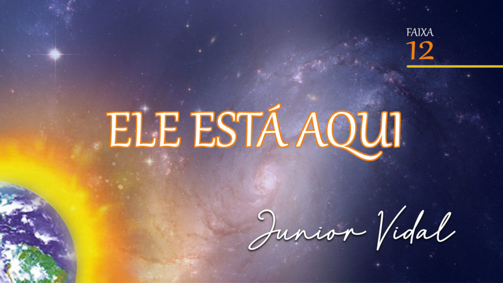 MÚSICA – #12 - ELE ESTÁ AQUI 23